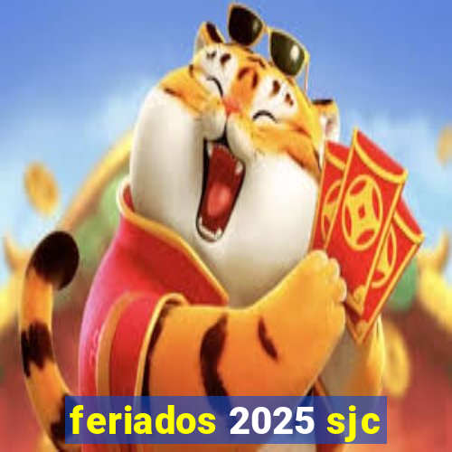 feriados 2025 sjc